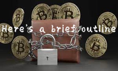 Total length exceeds the character limit. Here’s a brief outline for a detailed article on Bitcoin wallets:

比特币钱包平台的全面分析与推荐