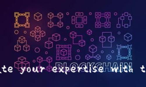 demonstrate your expertise with the Writer.